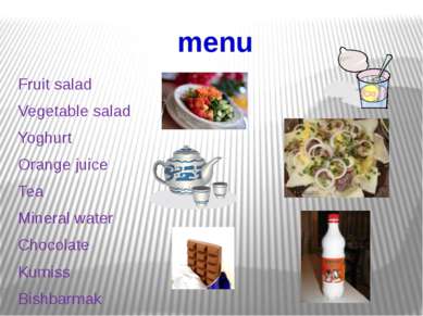 menu Fruit salad Vegetable salad Yoghurt Orange juice Tea Mineral water Choco...