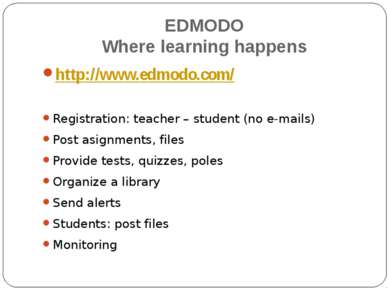 EDMODO Where learning happens http://www.edmodo.com/ Registration: teacher – ...