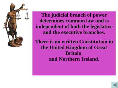 The judicial branch of power determines common law and is independent of both...