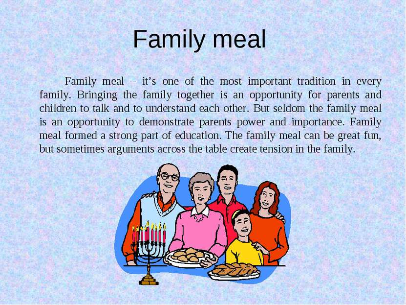 Family meal Family meal – it’s one of the most important tradition in every f...