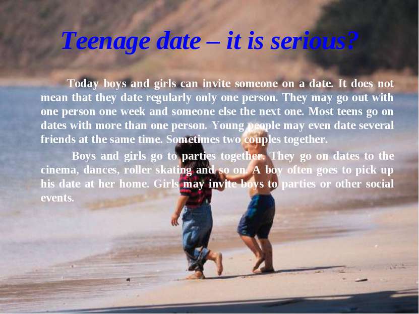 Teenage date – it is serious? Today boys and girls can invite someone on a da...