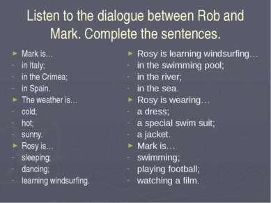 Listen to the dialogue between Rob and Mark. Complete the sentences. Mark is…...