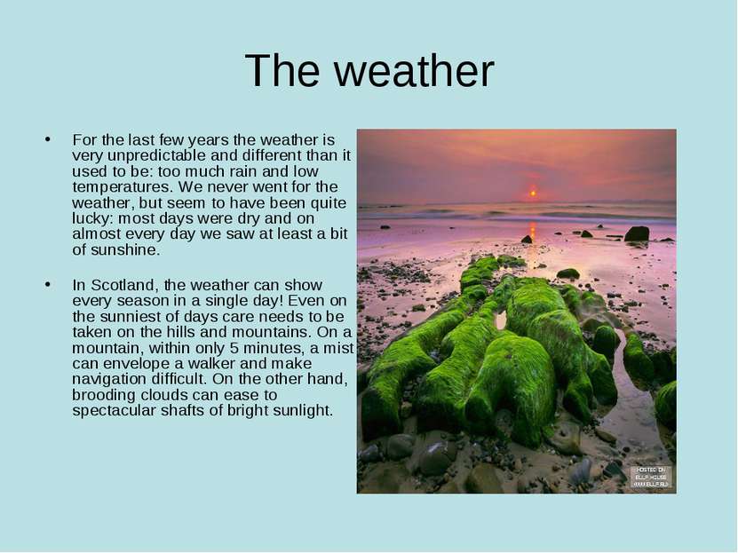 The weather For the last few years the weather is very unpredictable and diff...