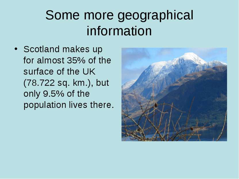 Some more geographical information Scotland makes up for almost 35% of the su...