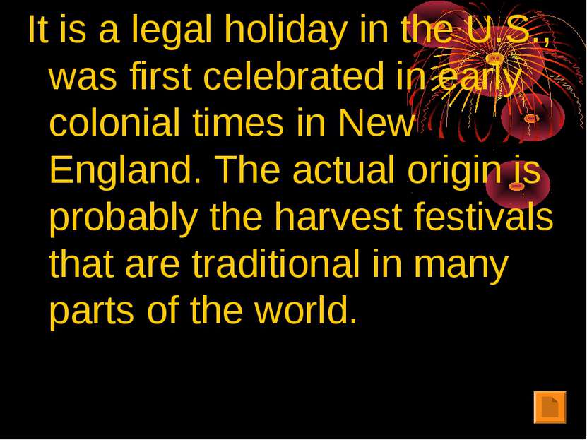 It is a legal holiday in the U.S., was first celebrated in early colonial tim...