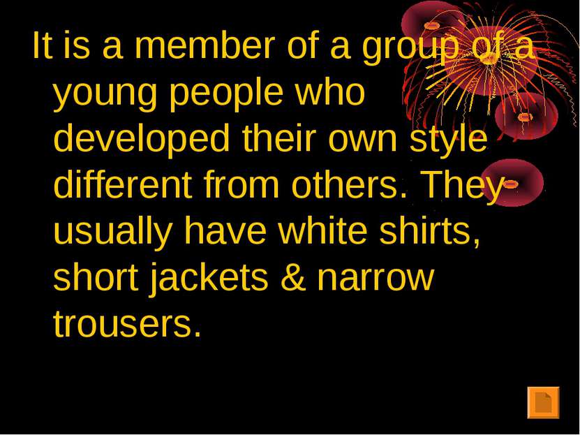 It is a member of a group of a young people who developed their own style dif...