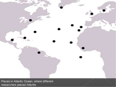 Places in Atlantic Ocean, where different researchers placed Atlantis