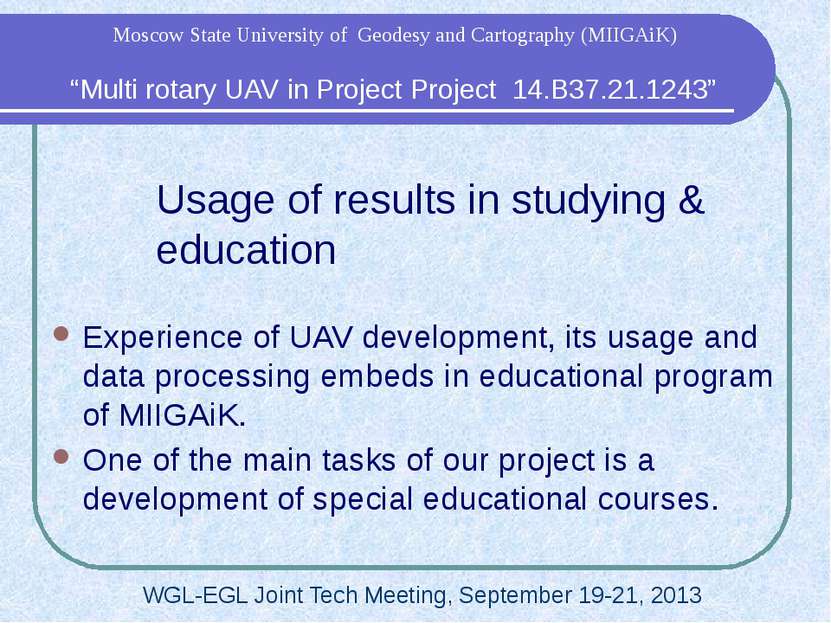 Usage of results in studying & education Experience of UAV development, its u...