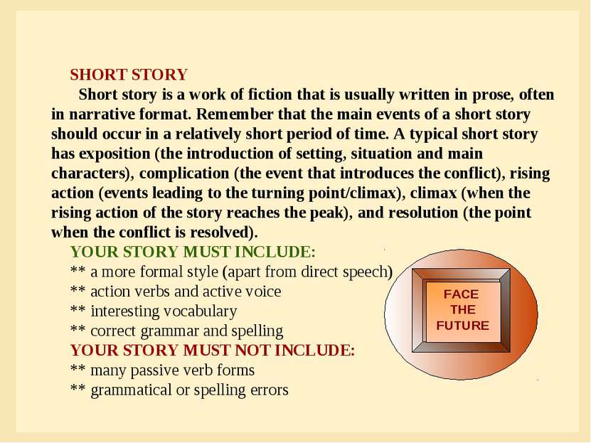 SHORT STORY Short story is a work of fiction that is usually written in prose...