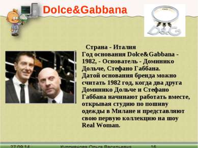 Dolce&Gabbana Страна - Италия Год основания Dolce&Gabbana - 1982, - Основател...