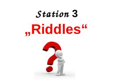 Station 3 „Riddles“