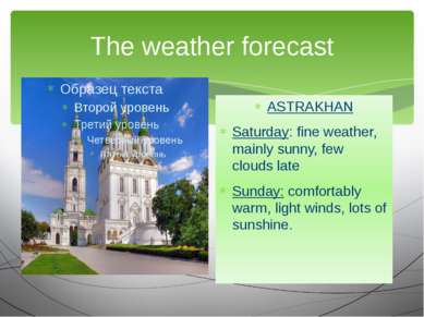 The weather forecast ASTRAKHAN Saturday: fine weather, mainly sunny, few clou...