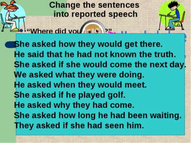 Change the sentences into reported speech “Where did you find it?” “How will ...