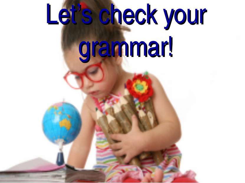 Let’s check your grammar!