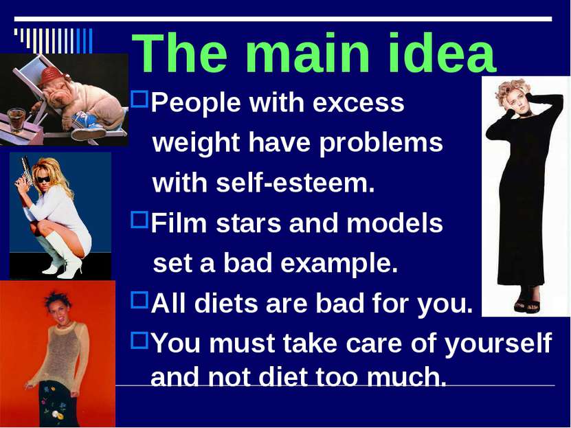 The main idea People with excess weight have problems with self-esteem. Film ...