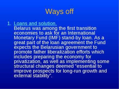 Ways off Loans and solution. Belarus was among the first transition economies...