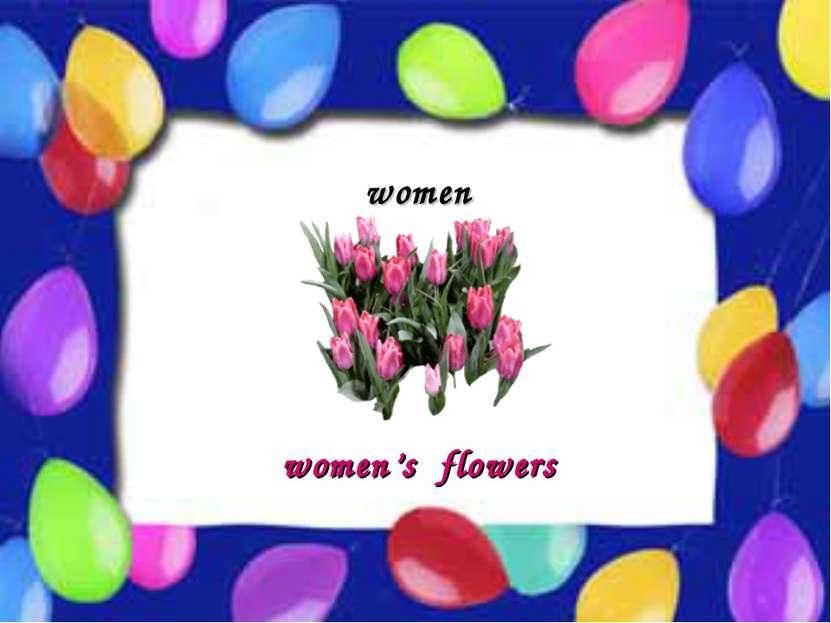 Possessive Case women women’s flowers
