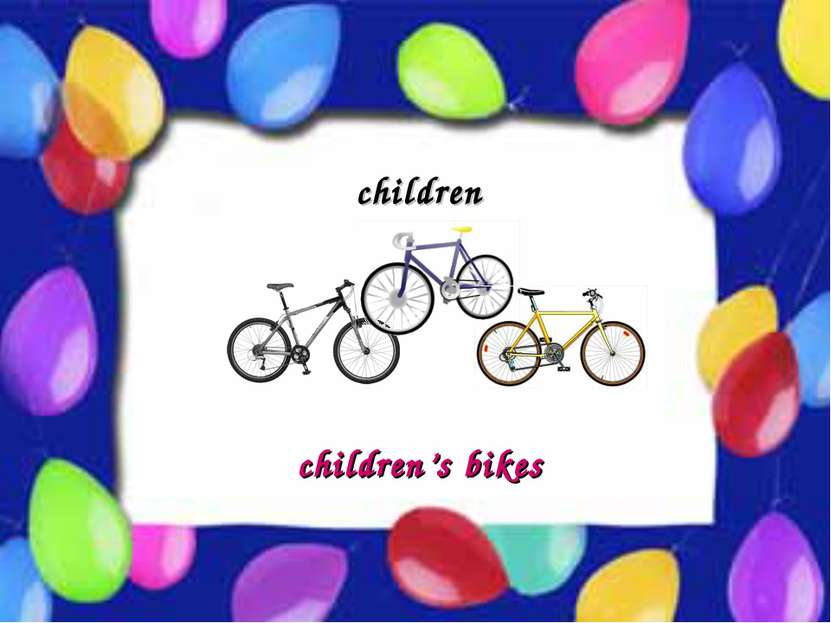 Possessive Case children children’s bikes
