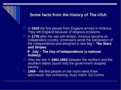 Some facts from the history of The USA: In 1620 the first people from England...