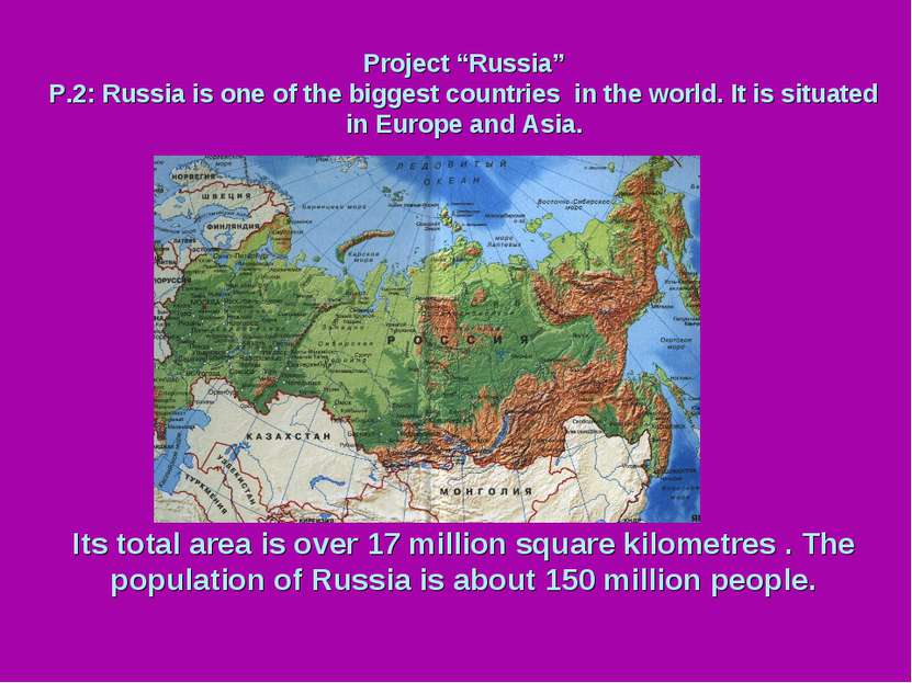 Project “Russia” P.2: Russia is one of the biggest countries in the world. It...