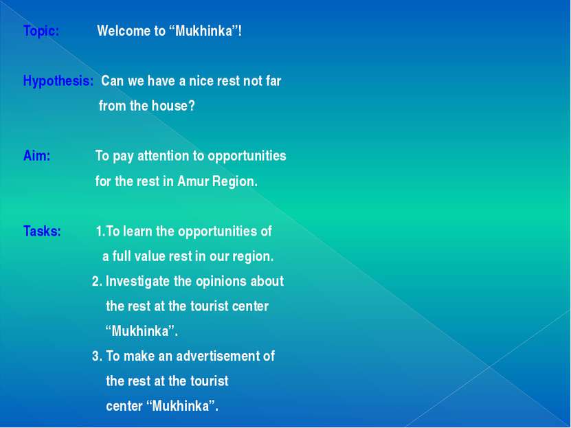 Topic: Welcome to “Mukhinka”! Hypothesis: Can we have a nice rest not far fro...