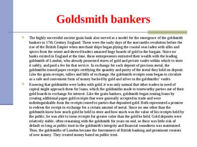 Goldsmith bankers The highly successful ancient grain bank also served as a m...