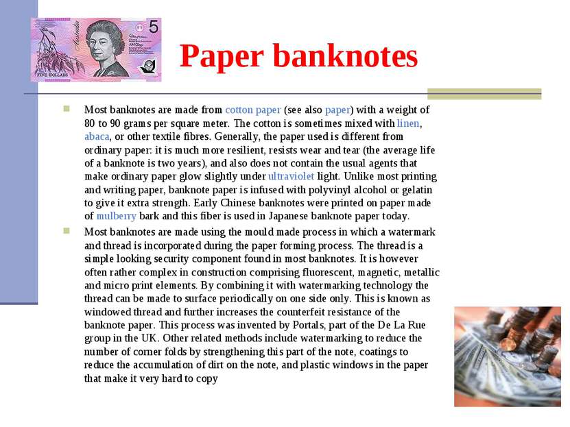 Paper banknotes Most banknotes are made from cotton paper (see also paper) wi...