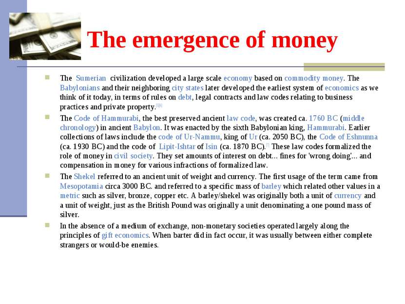 The emergence of money The Sumerian civilization developed a large scale econ...