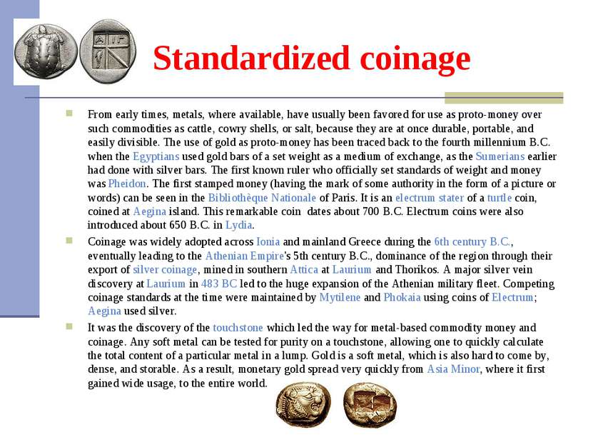 Standardized coinage From early times, metals, where available, have usually ...