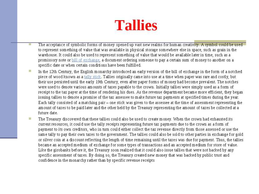 Tallies The acceptance of symbolic forms of money opened up vast new realms f...