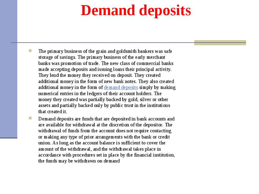 Demand deposits The primary business of the grain and goldsmith bankers was s...