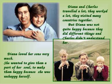Diana and Charles travelled a lot, they worked a lot, they visited many count...