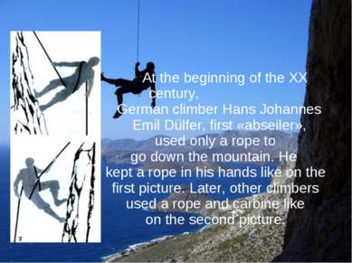 At the beginning of the XX century, German climber Hans Johannes Emil Dülfer,...
