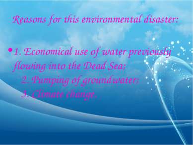 Reasons for this environmental disaster: 1. Economical use of water previousl...