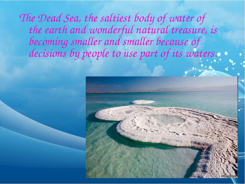 The Dead Sea, the saltiest body of water of the earth and wonderful natural t...