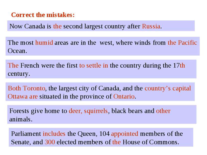 Correct the mistakes: Now Canada is second largest country after Norway. Now ...