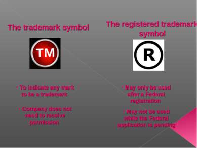 The trademark symbol The registered trademark symbol To indicate any mark to ...