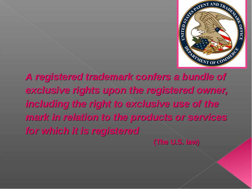 A registered trademark confers a bundle of exclusive rights upon the register...
