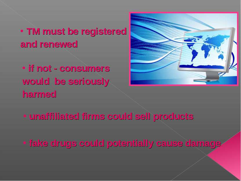 TM must be registered and renewed if not - consumers would be seriously harme...