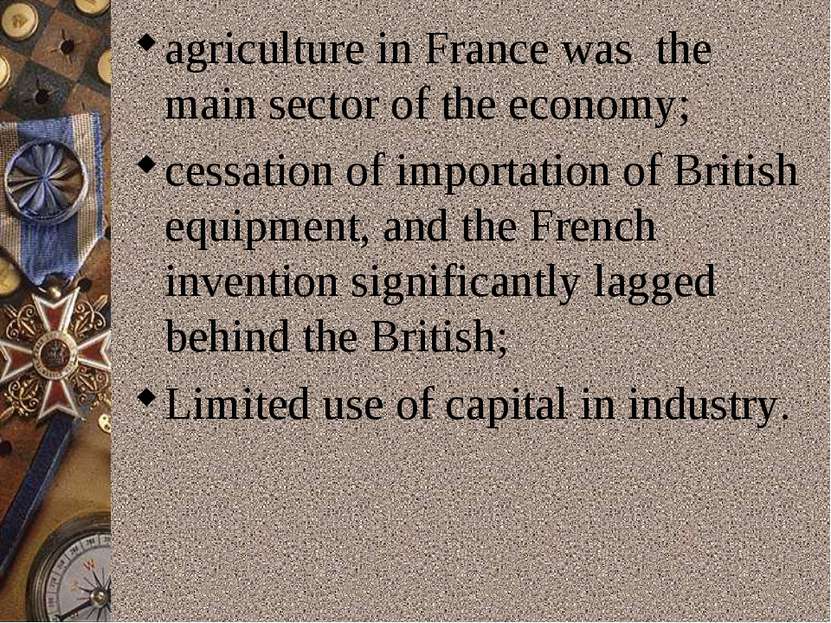 agriculture in France was the main sector of the economy; cessation of import...