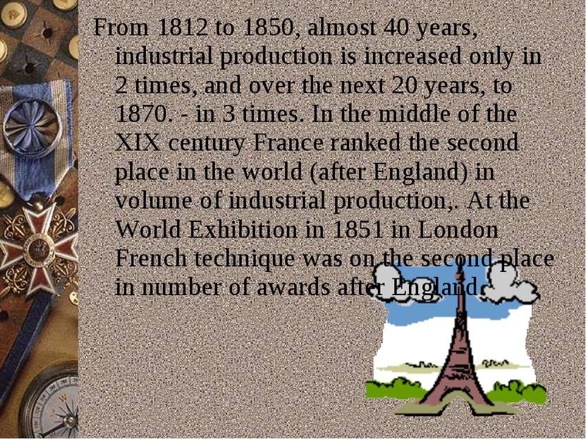 From 1812 to 1850, almost 40 years, industrial production is increased only i...