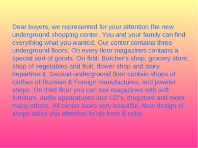 Dear buyers, we represented for your attention the new underground shopping c...