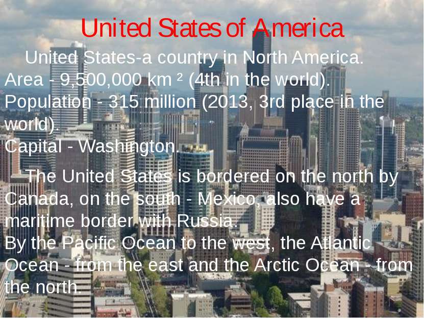 United States of America United States-a country in North America. Area - 9,5...