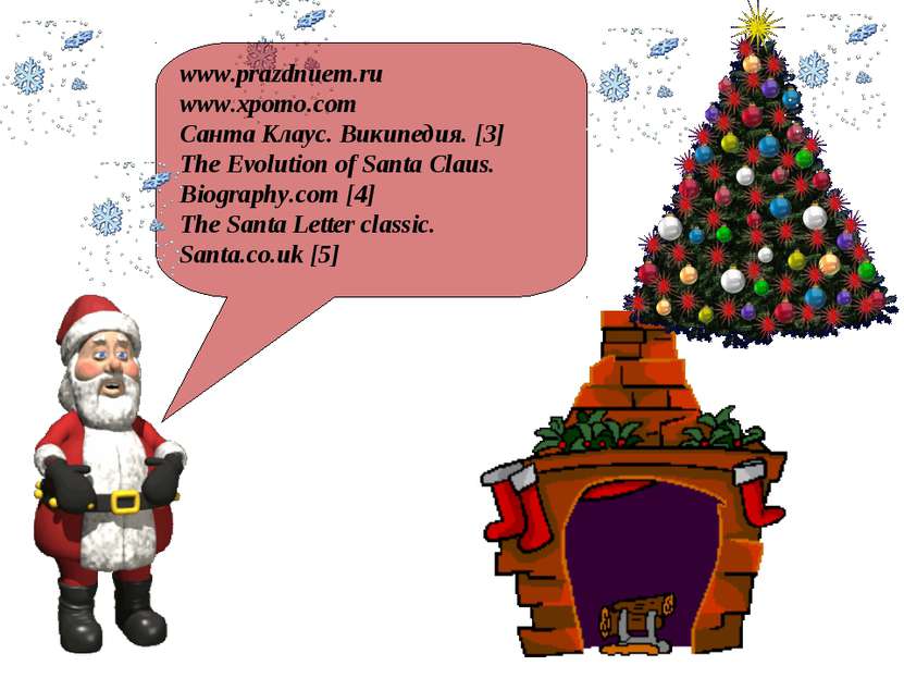 www.prazdnuem.ru www.xpomo.com Санта Клаус. Википедия. [3] The Evolution of S...