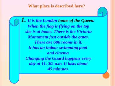 1. It is the London home of the Queen. When the flag is flying on the top she...