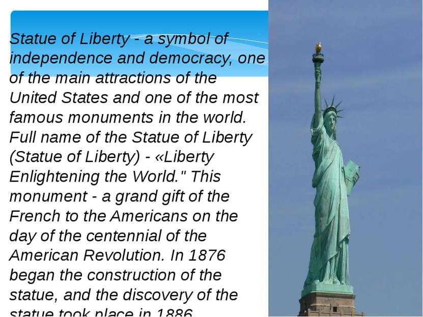 Statue of Liberty - a symbol of independence and democracy, one of the main a...