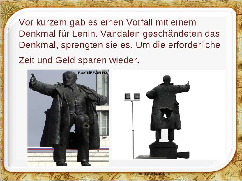 Vor kurzem gab es einen Vorfall mit einem Denkmal für Lenin. Vandalen geschän...