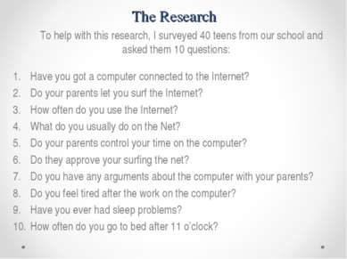 The Research To help with this research, I surveyed 40 teens from our school ...