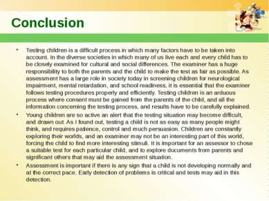 Conclusion Testing children is a difficult process in which many factors have...