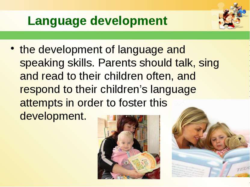 Language development the development of language and speaking skills. Parents...